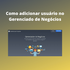 Como gerenciar os usuários no Gerenciado de Negócios